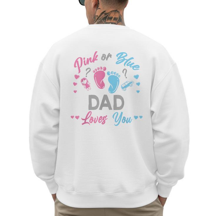 Pink Or Blue Dad Loves You Gender Reveal Men's Sweatshirt Back Print