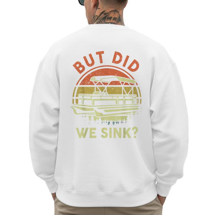Pontoon Boat Captain But Did We Sink Dad Papa Men Men's Sweatshirt Back Print