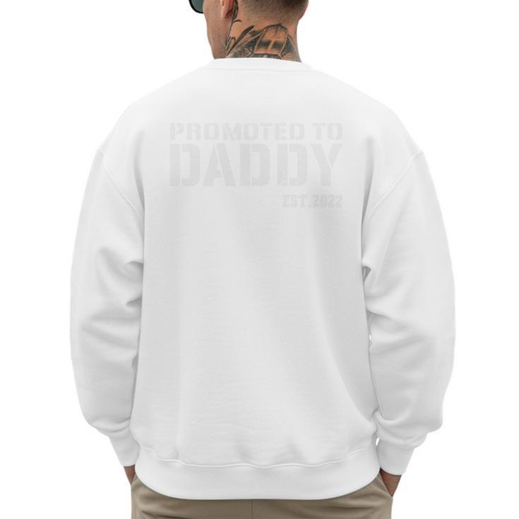 Promoted To Daddy 2022 First Time Fathers New Dad Men's Sweatshirt Back Print