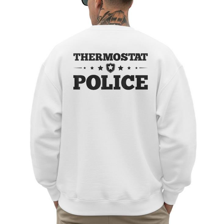 Thermostat Police Fun Dad Fathers Day Men's Sweatshirt Back Print