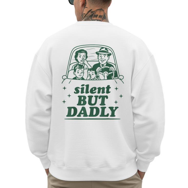 Silent But Dadly Father's Day Fart Dad Farting Vintage Men's Sweatshirt Back Print