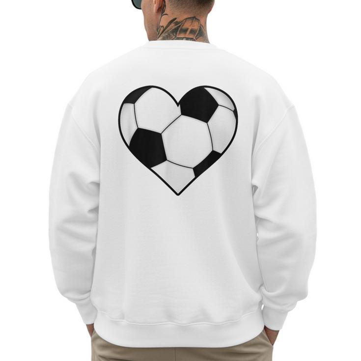 Soccer Ball Heart Idea For Mom Dad Kids T-Shirt Men's Sweatshirt Back Print