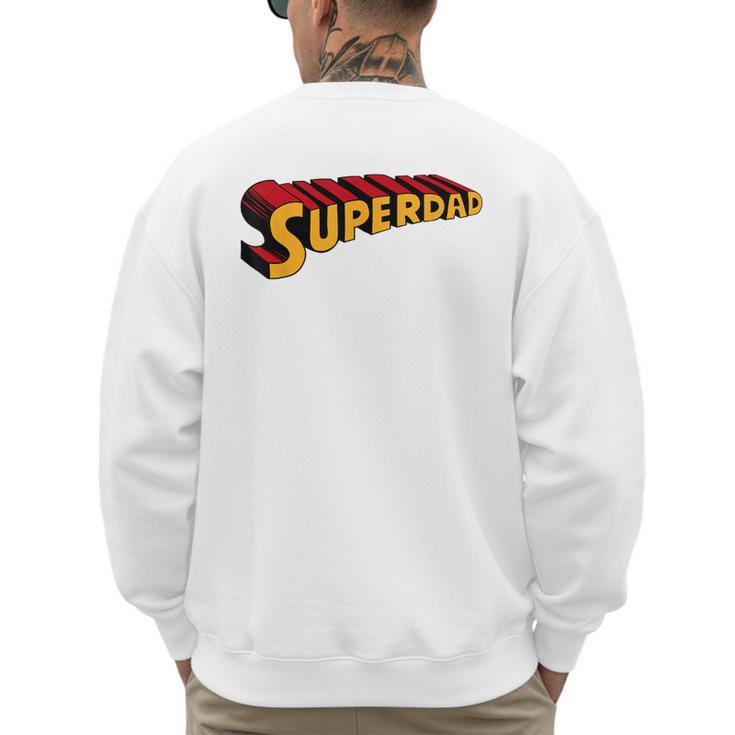 Super Dad Superdad Superhero Dad Men's Sweatshirt Back Print