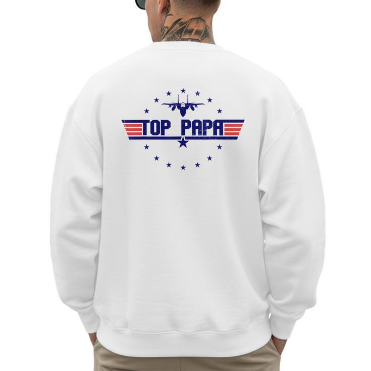 Top Papa Fathers Day Birthday For Men Dad Daddy Grandpa Men's Sweatshirt Back Print