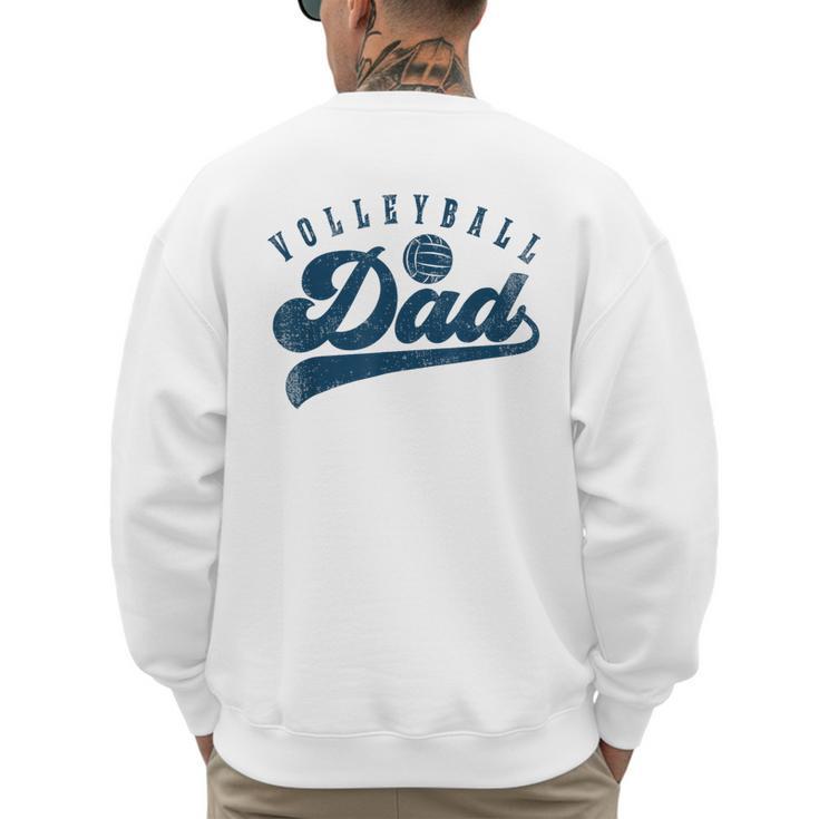Volleyball Dad Daddy Father's Day Men's Sweatshirt Back Print