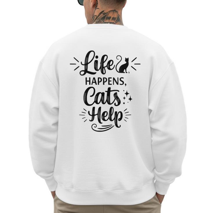 Women's Life Happens Cats Help Cat Lover Cat Moms Cat Dads Men's Sweatshirt Back Print