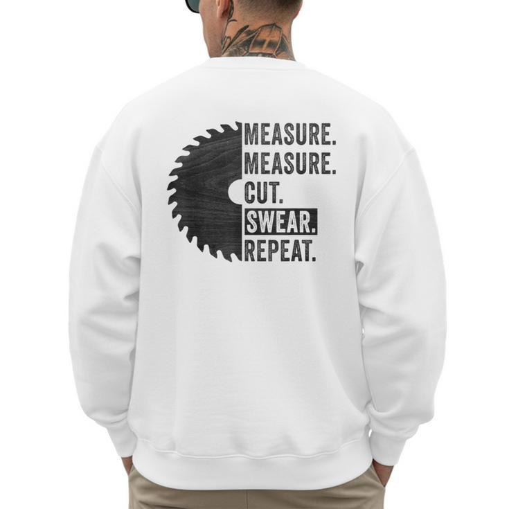 Woodworking Dad Measure Cut Swear Handyman Fathers Day Men's Sweatshirt Back Print