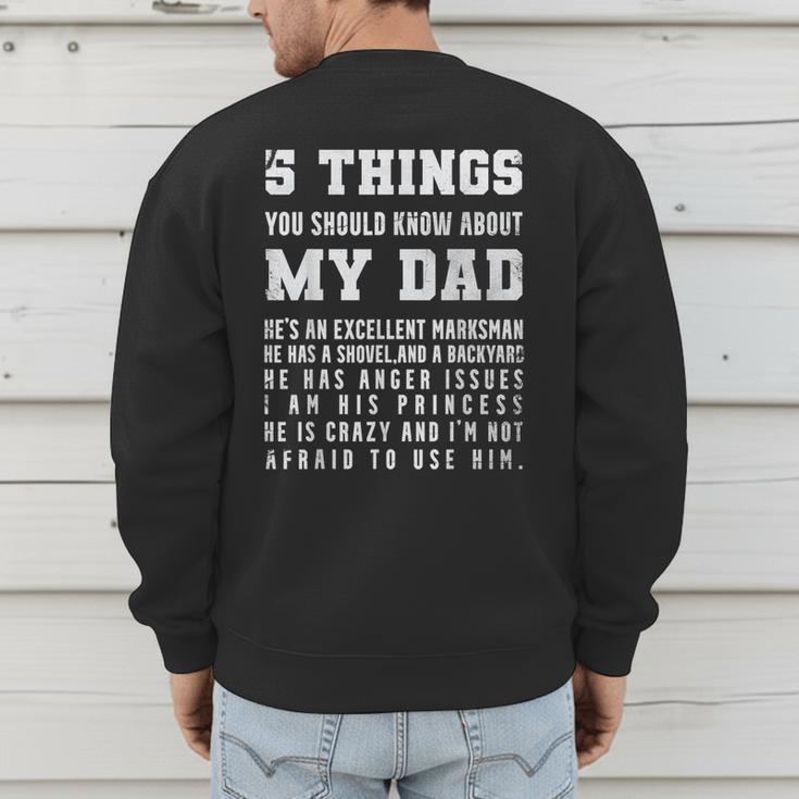5 Things You Should Know About My Dad He's An Excellent Men's Sweatshirt Back Print