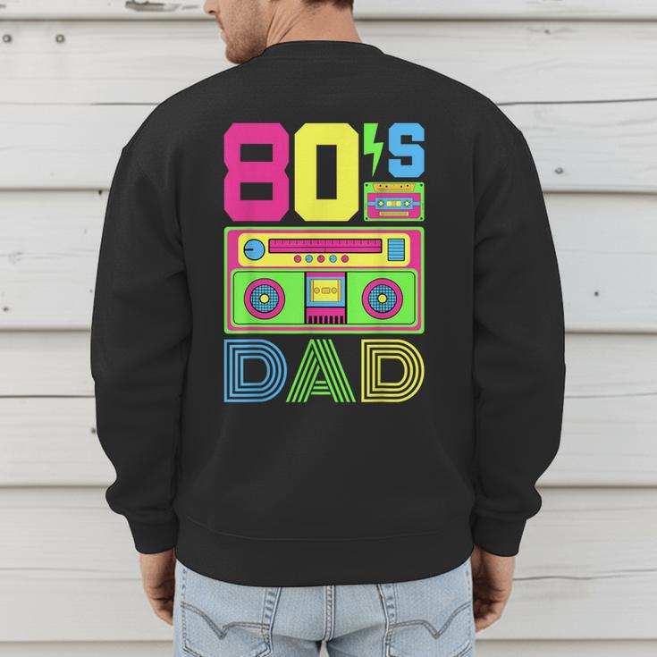 80s Dad 1980s Fashion Eighties Theme Outfit Fathers Day 80's Men's Sweatshirt Back Print