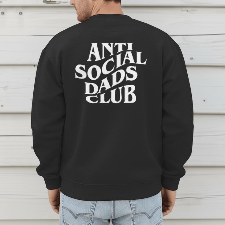 Anti Social Dads Club Dad Life Father's Day Men's Sweatshirt Back Print