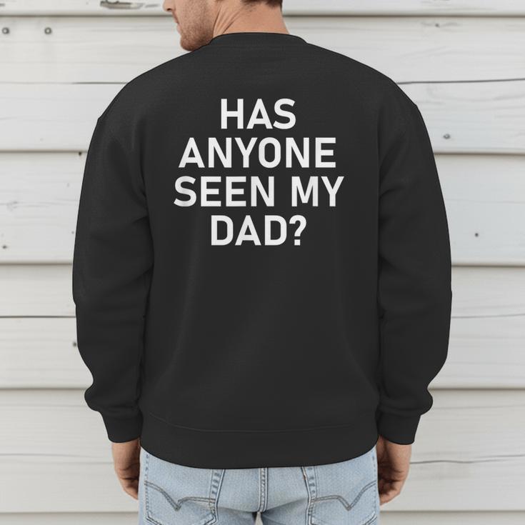 Has Anyone Seen My Dad Jokes Sarcastic Men's Sweatshirt Back Print