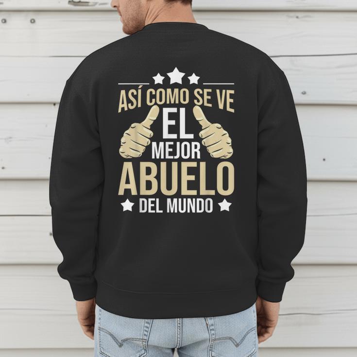 Así Como Se Ve El Mejor Abuelo Del Mundo Grandfather Dad Men's Sweatshirt Back Print
