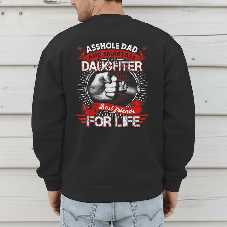 Asshole Dad And Smartass Daughter Best Friend For Life Men's Sweatshirt Back Print