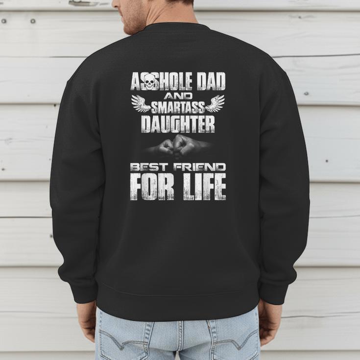 Asshole Dad And Smartass Daughter Best Friend For Life Shirt Men's Sweatshirt Back Print