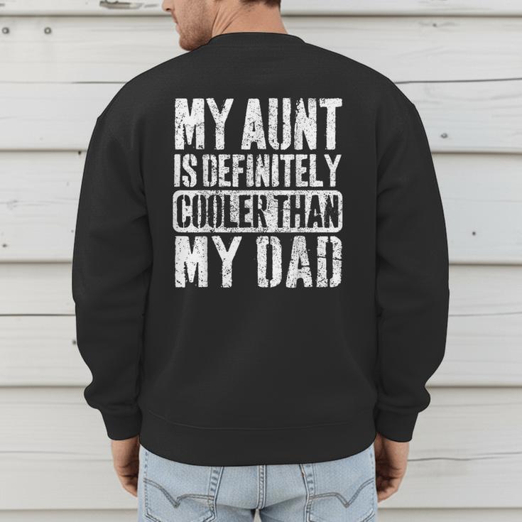 My Aunt Is Definitely Cooler Than My Dad Boy Girl Aunt Love Men's Sweatshirt Back Print
