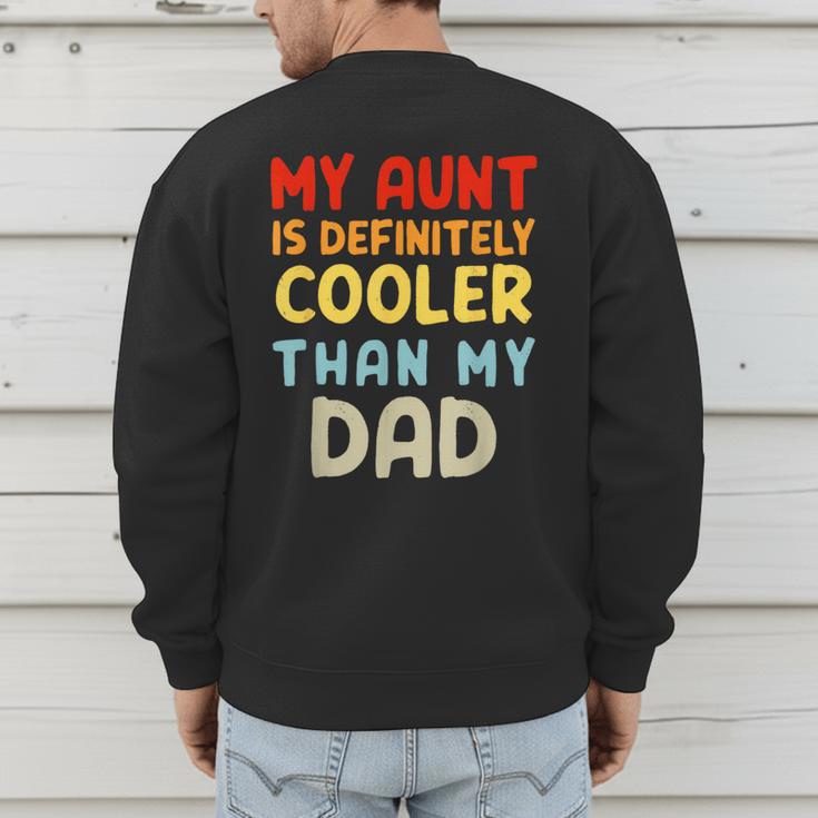 My Aunt Is Definitely Cooler Than My Dad Girl Boy Aunt Love Men's Sweatshirt Back Print