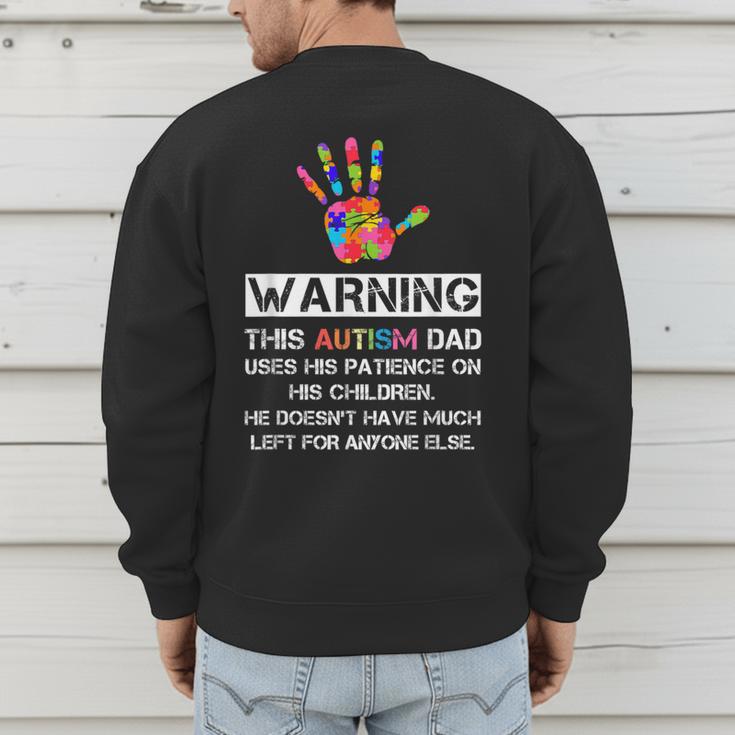 Autism Awareness Warning This Autism Dad T-Shirt Men's Sweatshirt Back Print