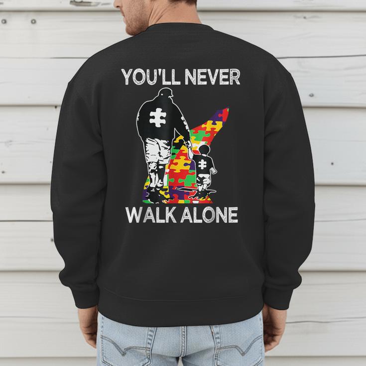 Autism Dad Support Alone Puzzle You'Ll Never Walk Men's Sweatshirt Back Print