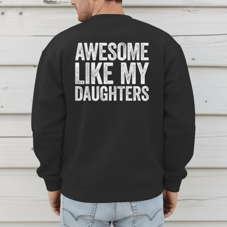 Awesome Like My Daughters Shirt Men Dad Fathers Day Men's Sweatshirt Back Print