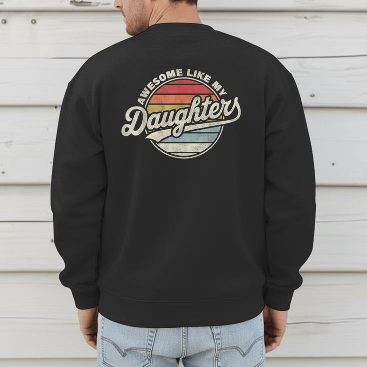Awesome Like My Daughters Vintage Dad Quote Father Day Men's Sweatshirt Back Print
