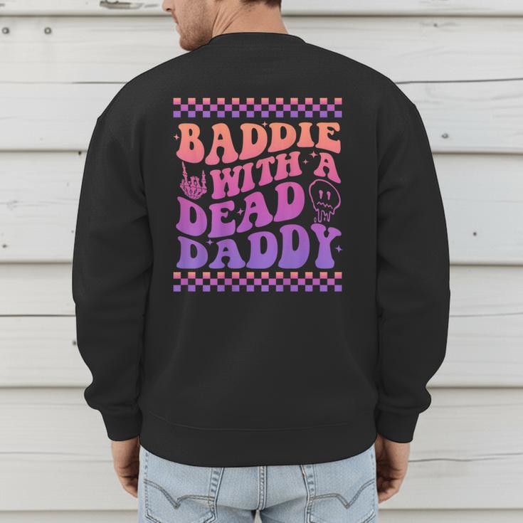 Baddie With A Dead Daddy Dead Dad Club Baddie On Back Men's Sweatshirt Back Print