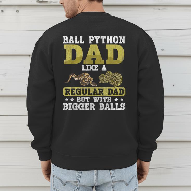 Ball Python Dad With Bigger Balls Snake Ball Python Men's Sweatshirt Back Print