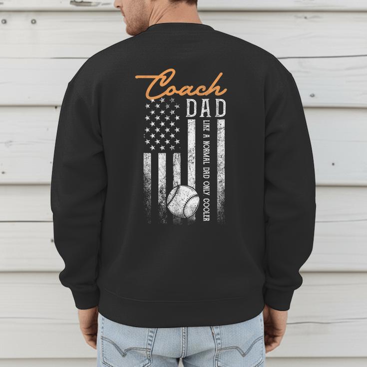 Baseball Coach Dad Like A Normal Dad Only Cooler USA Flag Men's Sweatshirt Back Print