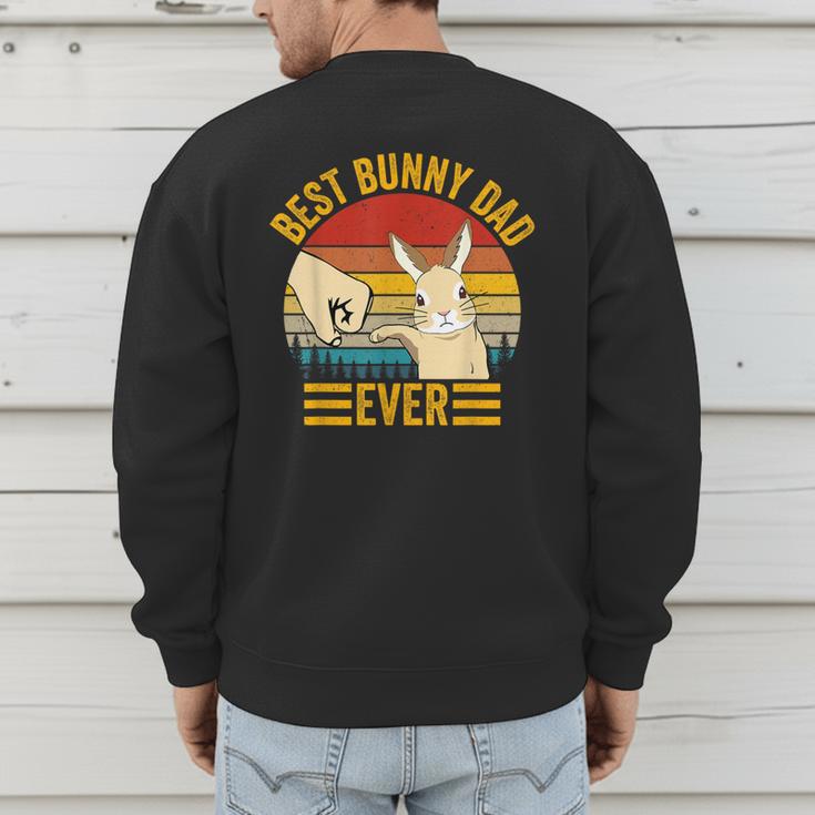 Best Bunny Dad Ever Rabbit Lover Father Pet Rabbit Men's Sweatshirt Back Print