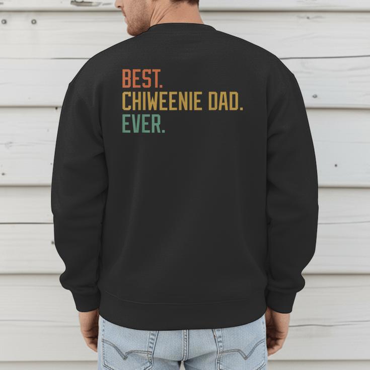 Best Chiweenie Dad Ever Dog Breed Father's Day Canine Puppy Men's Sweatshirt Back Print