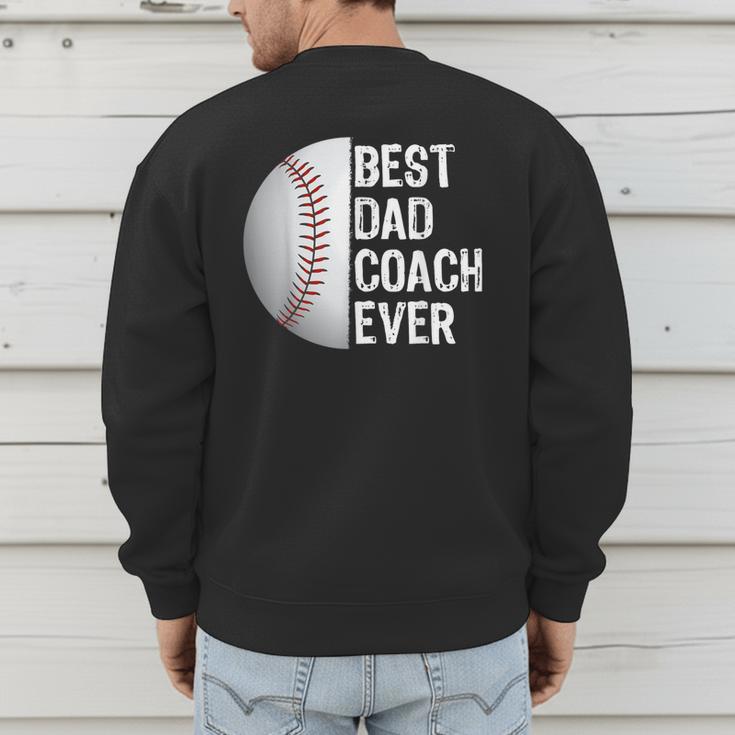Best Dad Coach Ever Baseball For Sport Lovers Men's Sweatshirt Back Print