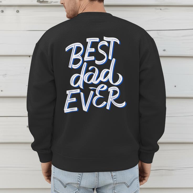Best Dad Ever Men's Sweatshirt Back Print