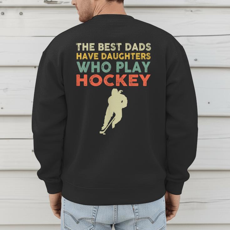 The Best Dads Have Daughters Who Play Hockey Vintage Men's Sweatshirt Back Print