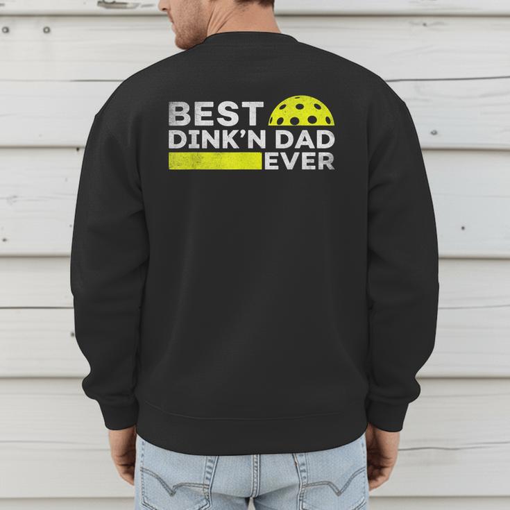 Best Dink'n Dad Ever Pickleball Men's Sweatshirt Back Print