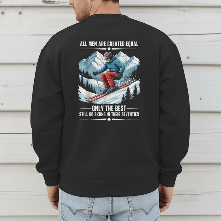Only The Best Still Go Skiing In Their Seventies Skier Dad Men's Sweatshirt Back Print