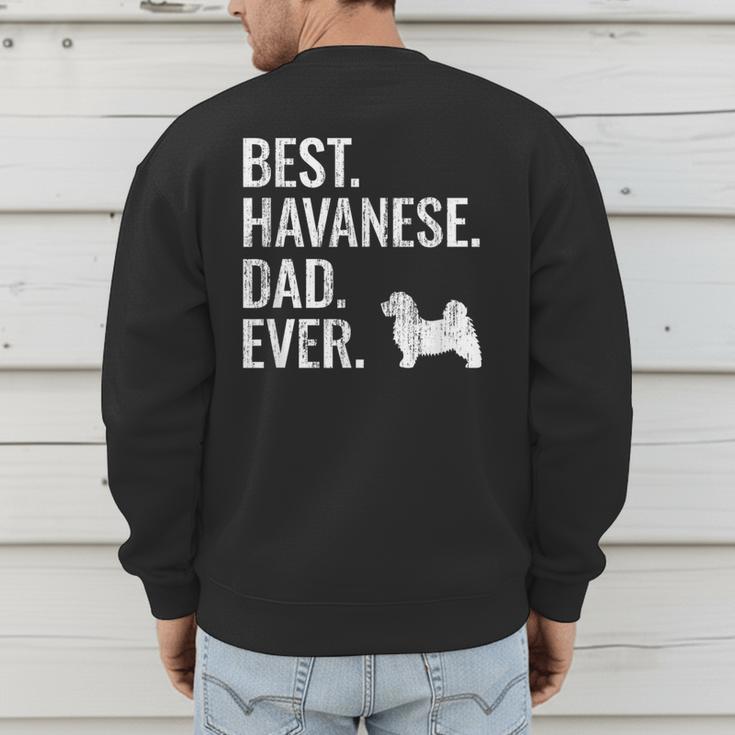 Best Havanese Dad Ever Cool Dog Owner Men's Sweatshirt Back Print