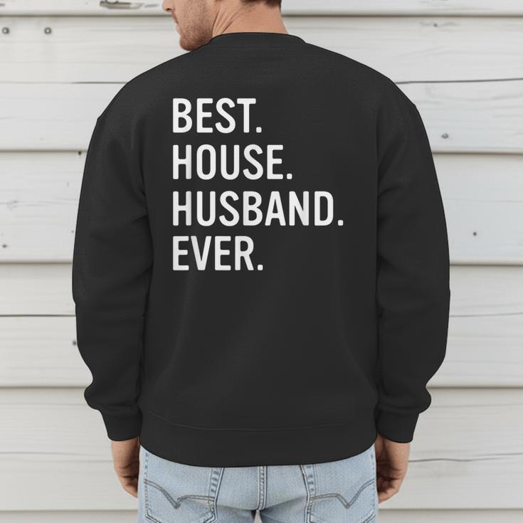 Best House Husband Ever Stay At Home Dad Men's Sweatshirt Back Print