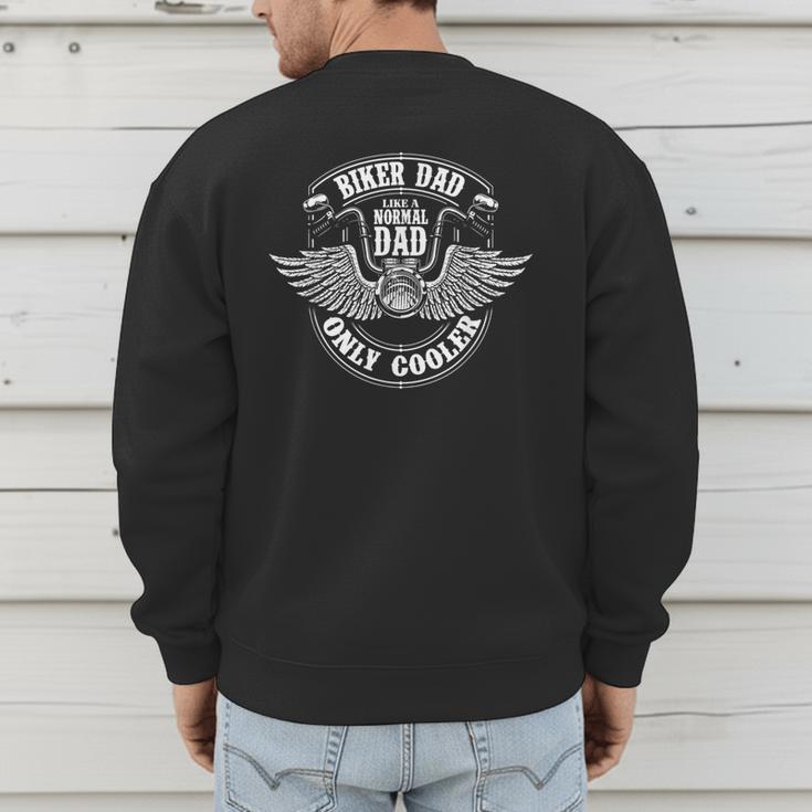 Biker Dad Like A Normal Dad Only Cooler Motorcycle Biker Men's Sweatshirt Back Print