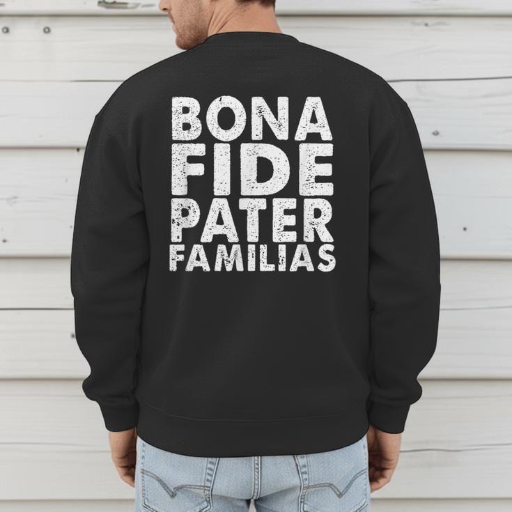 Bona Fide Pater Familias Best Dad Father's Day Shirt Men's Sweatshirt Back Print