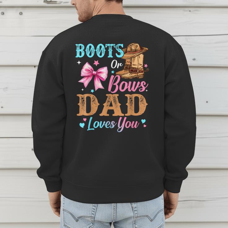 Boots Or Bows Dad Loves You Gender Reveal Daddy Men's Sweatshirt Back Print
