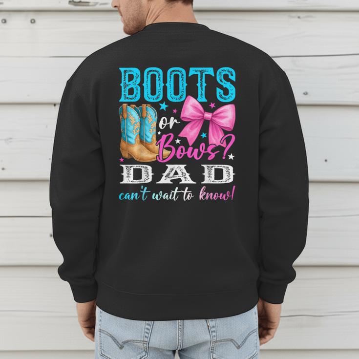 Boots Or Bows Dad Loves You Gender Reveal Party Men's Sweatshirt Back Print Boots Or Bows Dad Loves You Gender Reveal Party Men's Sweatshirt Back Print