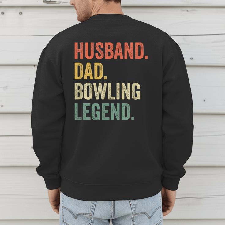 Bowler Husband Dad Bowling Legend Father's Day Men's Sweatshirt Back Print