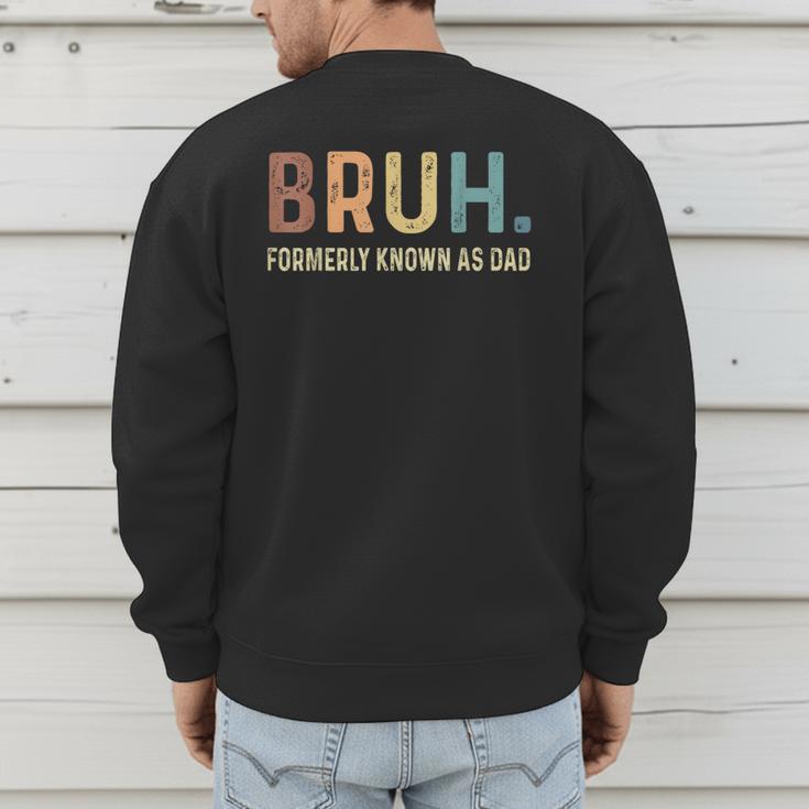 Bruh Formerly Known As Dad Men's Sweatshirt Back Print Bruh Formerly Known As Dad Men's Sweatshirt Back Print