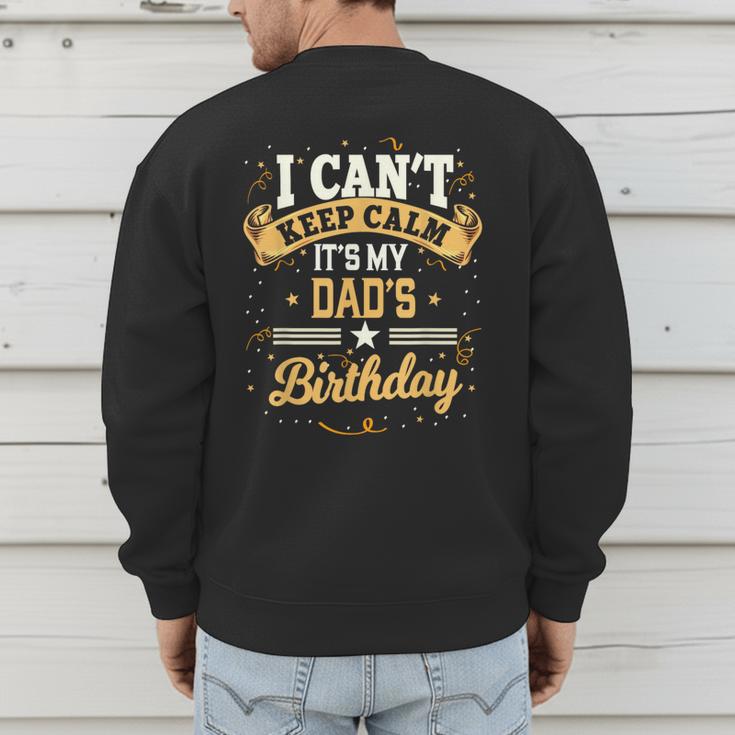 I Can't Keep Calm It's My Dad Birthday Men's Sweatshirt Back Print