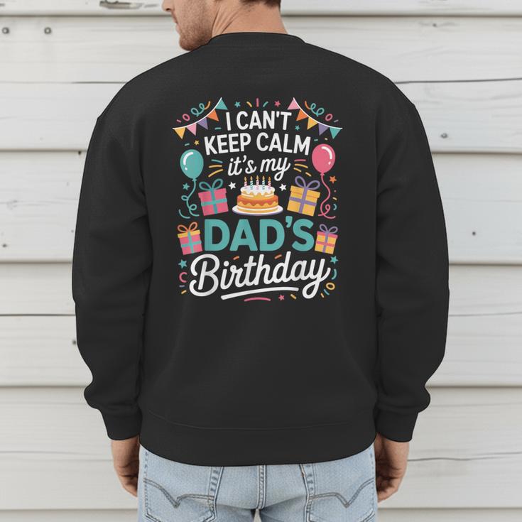 I Can’t Keep Calm It’s My Dad’s Birthday Father's Day Bday Men's Sweatshirt Back Print I Can’t Keep Calm It’s My Dad’s Birthday Father's Day Bday Men's Sweatshirt Back Print