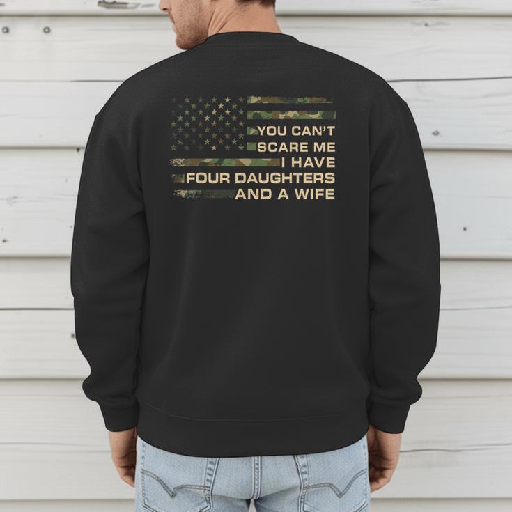 You Can't Scare Me I Have 4 Daughters & Wife Fathers Day Dad Men's Sweatshirt Back Print