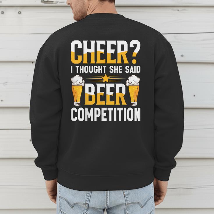 Cheer Dad Cheerleader I Thought She Said Beer Competition Men's Sweatshirt Back Print