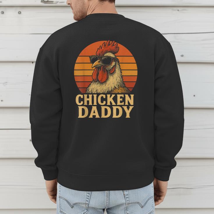 Chicken Daddy Vintage Chicken Dad Farmer Poultry Farmer Men's Sweatshirt Back Print