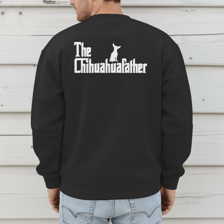 The Chihuahua Dad For Chihuahua Dad Men Dog Lovers Men's Sweatshirt Back Print