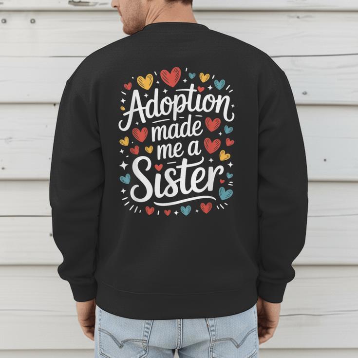 Child Adoption Day Adoptive Dad Adoption Made Me A Sister Men's Sweatshirt Back Print Child Adoption Day Adoptive Dad Adoption Made Me A Sister Men's Sweatshirt Back Print