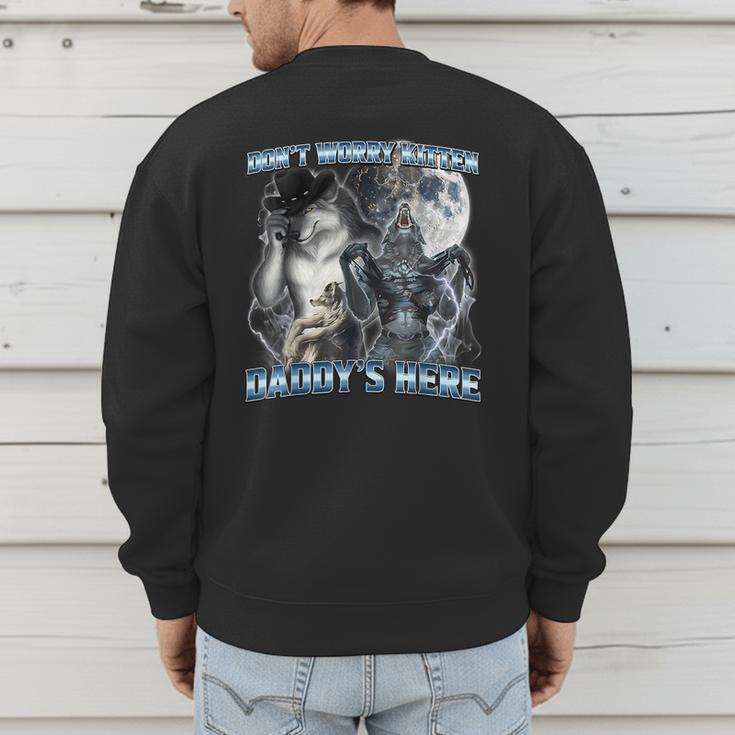Cool Alpha Wolf Meme Don't Worry Kitten Daddy's Here Men's Sweatshirt Back Print
